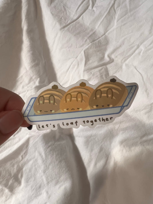 let's loaf together!